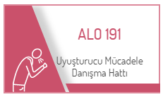 ALO 191 Uyuşturucu ile Mücadele Danışma Hattı